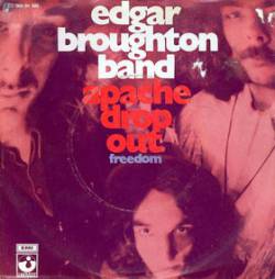 Edgar Broughton Band : Apache Drop Out - Freedom